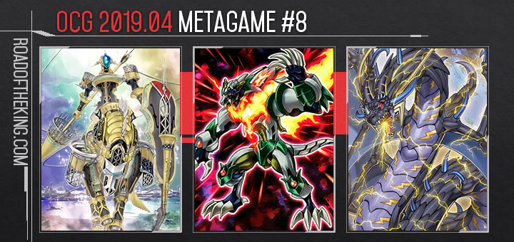 OCG 2019.04 Metagame Report #8 | Road of the King