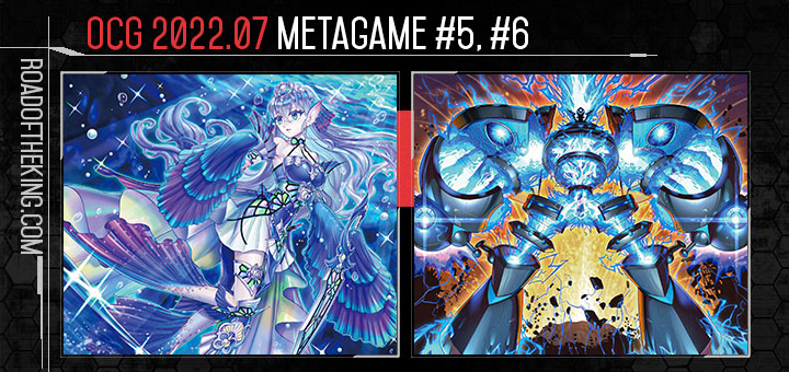 OCG 2022.07 Metagame Report #5, #6 | Road of the King